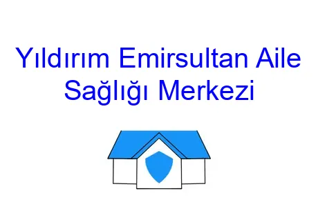 Yıldırım Emirsultan Aile Sağlığı Merkezi