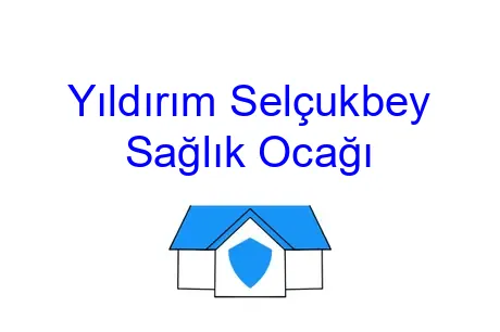 Yıldırım Selçukbey Sağlık Ocağı