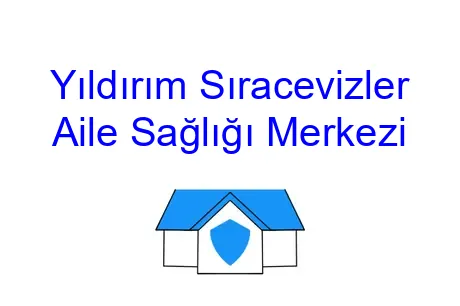 Yıldırım Sıracevizler Aile Sağlığı Merkezi