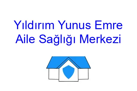 Yıldırım Yunus Emre Aile Sağlığı Merkezi
