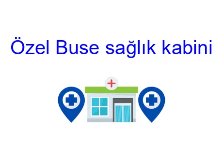 Özel Buse Sağlık Kabini