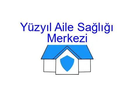 Yüzyıl Aile Sağlığı Merkezi