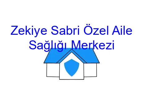 Zekiye Sabri Özel Aile Sağlığı Merkezi