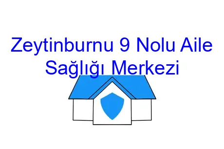 Zeytinburnu 9 Nolu Aile Sağlığı Merkezi