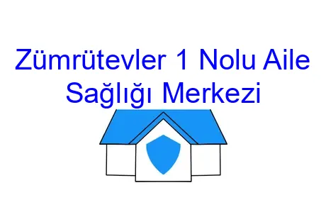 Zümrütevler 1 Nolu Aile Sağlığı Merkezi