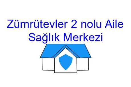 Zümrütevler 2 nolu Aile Sağlık Merkezi
